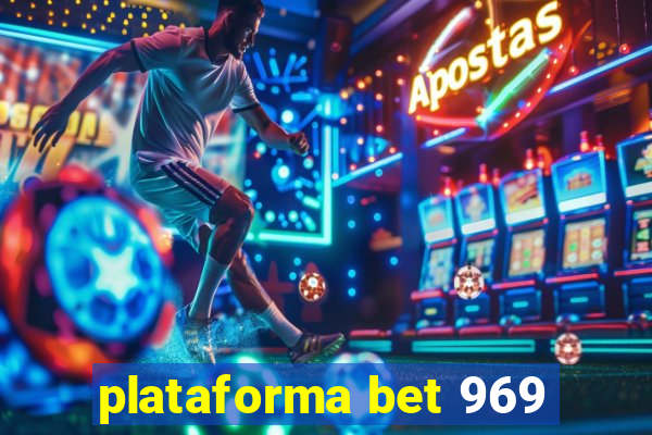 plataforma bet 969